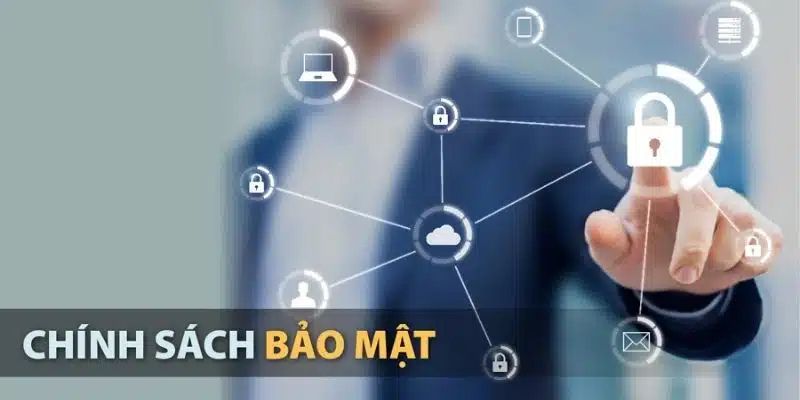 Chính sách bảo mật nêu rõ mục đích sử dụng thông tin khách hàng