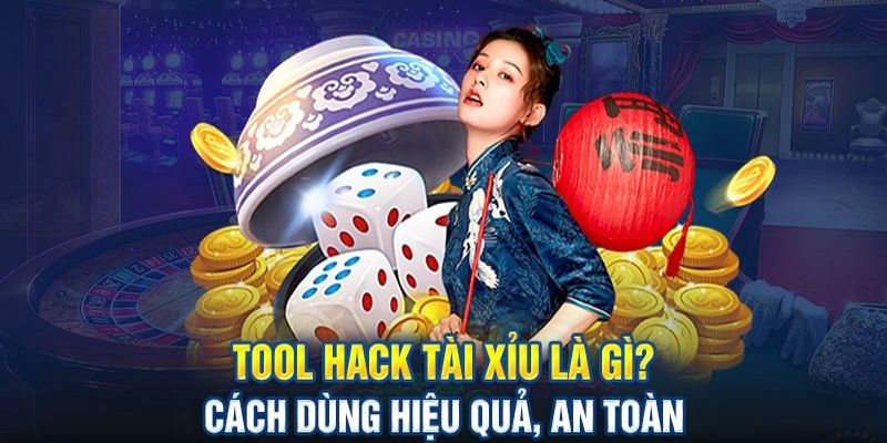 Hiểu như thế nào về công cụ hack tài xỉu?