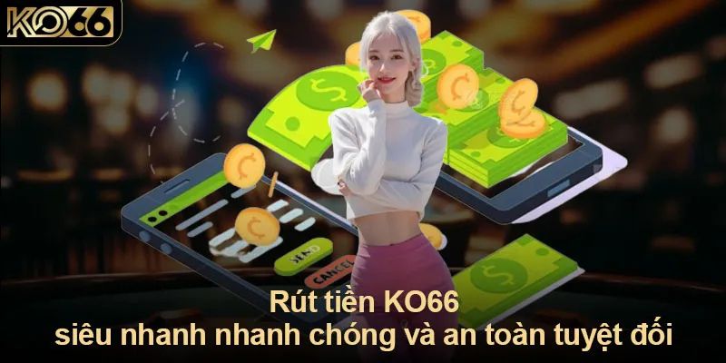 Hội viên cần hiểu rõ điều kiện rút tiền KO66